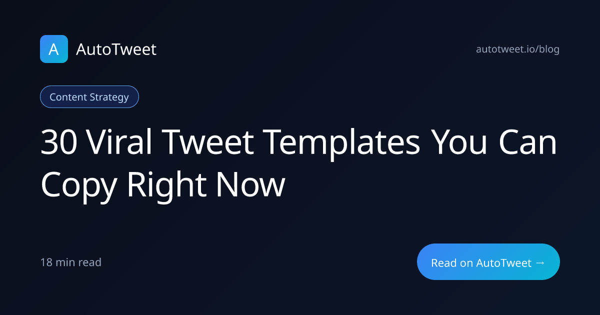 30 Viral Tweet Templates You Can Copy Right Now (2026) | AutoTweet