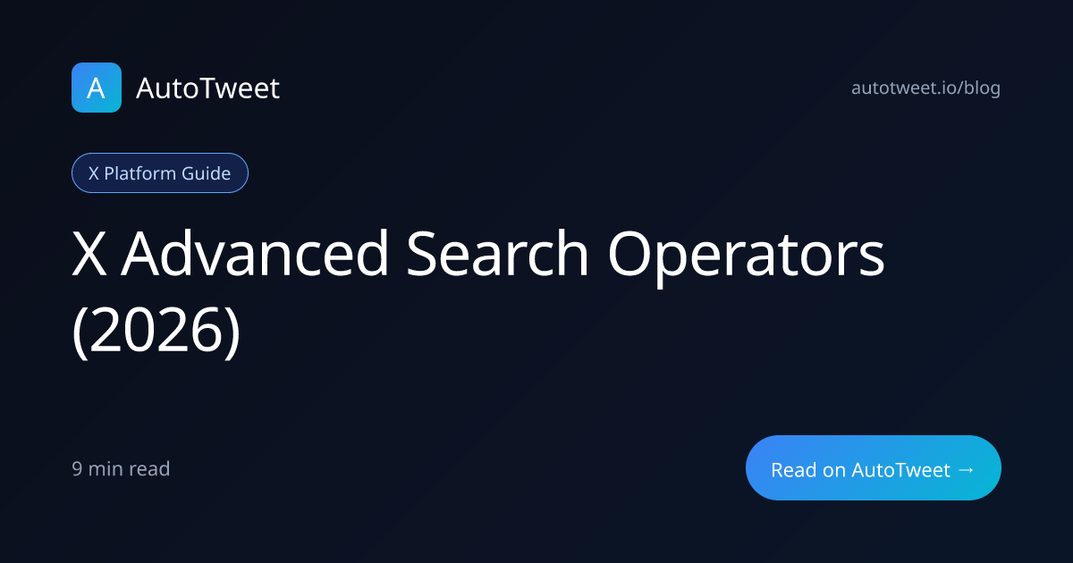 X Advanced Search: Every Search Operator That Works in 2026 | AutoTweet