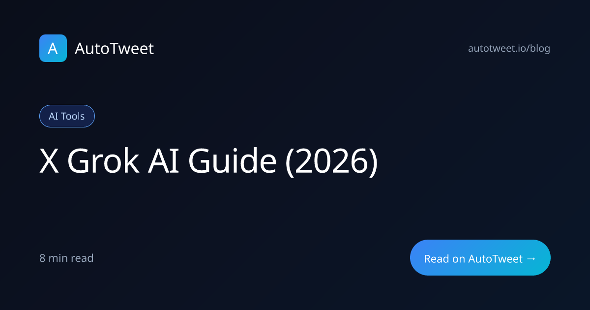 X Grok AI: How to Use Grok for Content & Research (2026) | AutoTweet